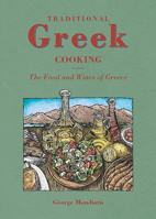 Traditional Greek Cooking: The Food and Wines of Greece 1859641172 Book Cover