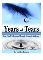 Years of Tears: One Family's Journey Through Domestic Violence 0985855304 Book Cover