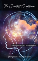 The Greatest Craftsman: God's Divine Poem in a Woman's Purpose B0BW2JDJTK Book Cover