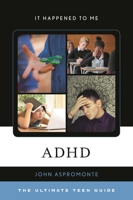 ADHD: The Ultimate Teen Guide 153810038X Book Cover