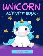 Unicorn Activity Book - ages 4-8: A Fun Kid Workbook Game For Learning, Drawing, Word Search and Mazes for smart kids / Fun activities to do at home, holidays and kindergarten B08HPM9N9C Book Cover