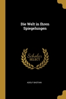 Die Welt in Ihren Spiegelungen 1012731847 Book Cover