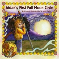 Aidan's First Full Moon Circle 0979683440 Book Cover