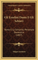 Gli Ezzelini, Dante E Gli Schiavi: 1141662620 Book Cover
