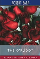 The O'Ruddy (Esprios Classics): A Romance B0BXKMSSKF Book Cover