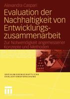 Evaluation Der Nachhaltigkeit Von Entwicklungszusammenarbeit: Zur Notwendigkeit Angemessener Konzepte Und Methoden 3531144324 Book Cover