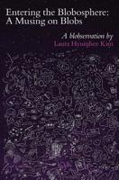 Entering the Blobosphere: A Musing on Blobs 1948700182 Book Cover