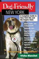 Dog-Friendly New York: A Complete Guide to New York City and the Empire State 088150601X Book Cover