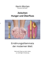 Zwischen Hunger und Überfluss: Ernährungsdilemmata der modernen Welt (German Edition) 375782220X Book Cover