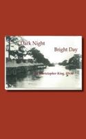 Dark Night Bright Day 0983525323 Book Cover
