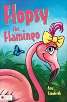 Flopsy the Flamingo 1617391778 Book Cover