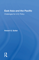 East Asia and the Pacific: Challenges for U.S. Policy 0367154285 Book Cover