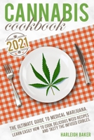 Cannabis Cookbook: Master the Art of Cooking with Marijuana. Learn Easily How to Cook Delicious Weed Recipes and Tasty THC Infused Edibles B08BWGQ6RV Book Cover
