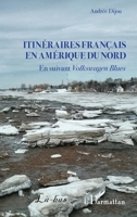 Itinéraires français en Amérique du Nord: En suivant Volkswagen Blues (Là-Bas) (French Edition) 234321333X Book Cover