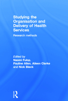 Studying the Organisation and Delivery of Health Services: Research Methods 0415257638 Book Cover