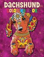 Dachshund Coloring Book: The Wiener Dog Coloring book, Beautiful Gift for Dachshund lovers: Coloring Book for all B09SFYV3L5 Book Cover
