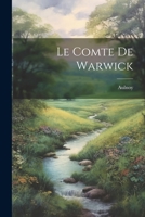 Le Comte De Warwick 1022807617 Book Cover