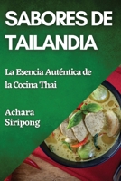 Sabores de Tailandia: La Esencia Auténtica de la Cocina Thai (Spanish Edition) 1835869114 Book Cover