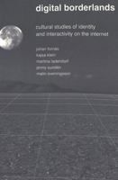Digital Borderlands: Cultural Studies of Identity and Interactivity on the Internet 082045740X Book Cover