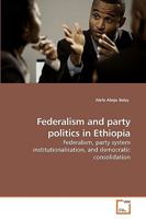 Federalism and Party Politics in Ethiopi 3639243889 Book Cover