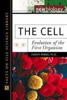 The Cell: Evolution of the First Organism (New Biology) 0816049467 Book Cover