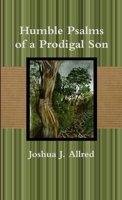 Humble Psalms of a Prodigal Son 1105979210 Book Cover