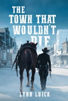 The Town That Wouldn't Die 1778835309 Book Cover