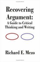 Recovering Argument: A Guide to Critical Thinking and Writing 1581128061 Book Cover