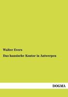 Das Hansische Kontor in Antwerpen 027451057X Book Cover