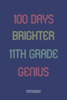 100 Days Brighter 11th Grade Genuis: Notebook 1652848509 Book Cover