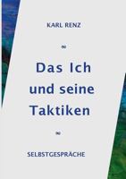 Das Ich und seine Taktiken: Selbstgespräche 375285779X Book Cover