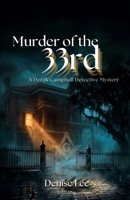 Murder of The 33rd : A Derek Campbell Detective Mystery 1966712227 Book Cover