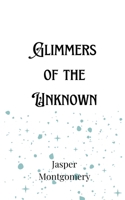 Glimmers of the Unknown 9916906459 Book Cover