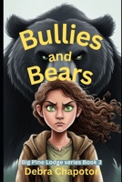 Bullies and Bears (Big Pine Lodge, #3) 145287235X Book Cover