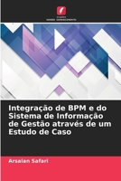 Integração de BPM e do Sistema de Informação de Gestão através de um Estudo de Caso (Portuguese Edition) 6209820247 Book Cover
