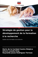 Stratégie de gestion pour le développement de la formation à la recherche: Gestion de la formation à la recherche 6203510181 Book Cover
