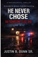 He Never Chose: So Someone Else Did 1972385402 Book Cover