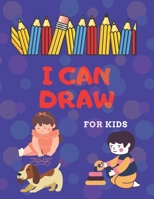 i can draw for kids: : step by step drawing book for your kids B08C97TG6Q Book Cover