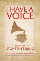 I Have a Voice: How to Stop Stuttering 1845907272 Book Cover