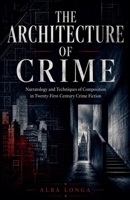 The Architecture of Crime B0HGN2KXC7 Book Cover