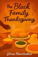 The Black Family Thanksgiving B0FQZNJDBR Book Cover