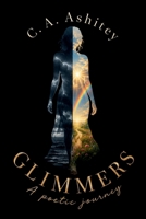 GLIMMERS: A poetic journey B0HJT35GR8 Book Cover