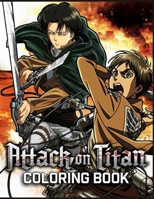 Attack On Tit�n Coloring Book: The Best coloring with High Quality Illustrations For Kids And Adults .Enjoy Coloring �OT As You Want! ( 8 x 10 ) 100 pages B09SL4CM1S Book Cover
