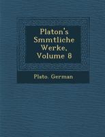 Platon's Sämmtliche Werke, Volume 8 1286980097 Book Cover