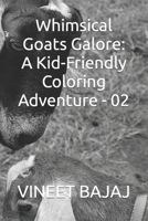 Whimsical Goats Galore: A Kid-Friendly Coloring Adventure - 02 B0CNZ6XPX1 Book Cover