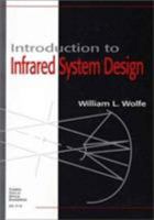 Introduction to Infrared System Design (SPIE Tutorial Texts in Optical Engineering Vol. TT24) 0819421065 Book Cover