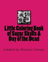 Little Coloring Book of Sugar Skulls & Day of the Dead 1530322235 Book Cover