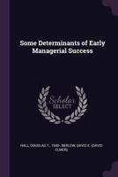 Some Determinants of Early Managerial Success 1378126041 Book Cover
