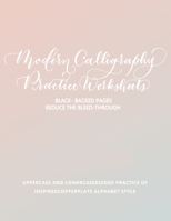Modern Calligraphy Practice Worksheets: Calligraphy and Hand Lettering Alphabet Practice Book for Beginners 1661991696 Book Cover