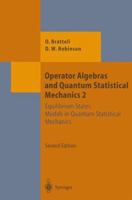 Operator Algebras and Quantum Statistical Mechanics 2: Equilibrium States. Models in Quantum Statistical Mechanics (Theoretical and Mathematical Physics) 3642082572 Book Cover